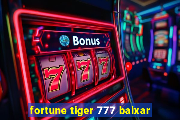 fortune tiger 777 baixar